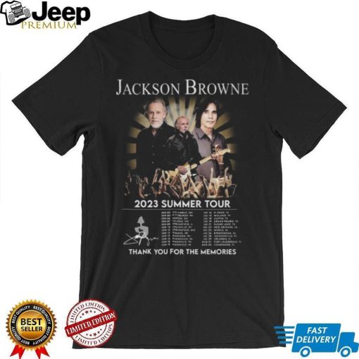 Jackson Browne 2023 Summer Tour thank you for the memories signature shirt