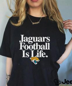 Jacksonville Jaguars Football Is Life Shirt