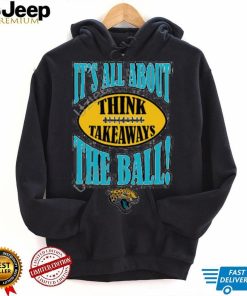 Jacksonville Jaguars It’s All About The Ball Think Takeaways Tee Shirt