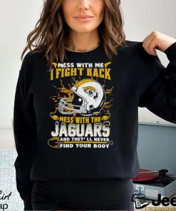 Jacksonville Jaguars Mess With Me I Fight Back Mess With My Team Nfl T Shirt