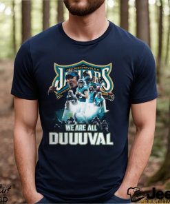 Jacksonville Jaguars We Are All Duuuval T Shirt