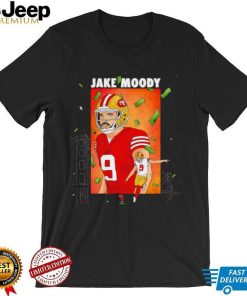 Jake Moody San Francisco 49ers Money art shirt