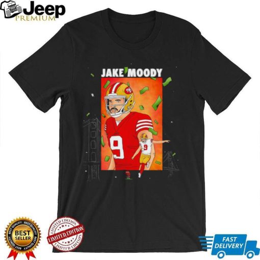 Jake Moody San Francisco 49ers Money art shirt