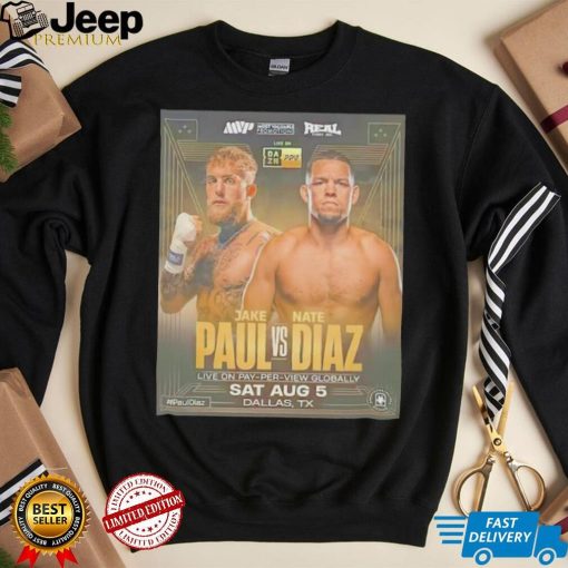 Jake Paul Vs Nate Diaz Shirt Sat Aug 5 Dallas Tx shirt