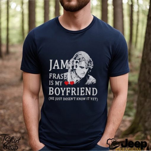 Jamie Praser Is My Boyfriend Shirt