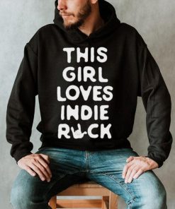 Jammy This Girl Loves Indie Rock Shirt