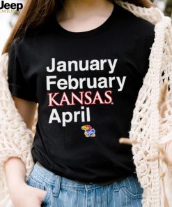 January February Kansas Jayhawks April 2023 shirt