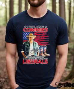 Jason Aldean I Still Hate Commies Even After They Changed Their Name To Liberals Shirt