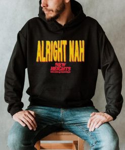 Jason Kelce Alright Nah New Heights Tee Shirt