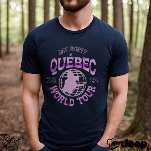 Jay scott quebec world tour 2023 Shirt