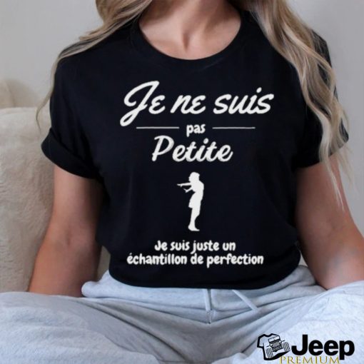 Je Ne Suis Pas Petite Shirt