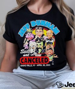 Jeff Dunham Still Not Canceled Idaho Falls ID April 30 2023 Shirt