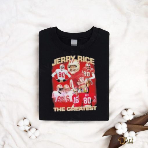 Jerry Rice The Greastest San Francisco 49ers Shirt