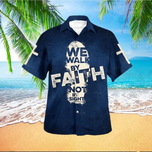 Jesus We Walk By Faith Not By Sight Hawaiian Shirt – Gifts For Jesus Lovers