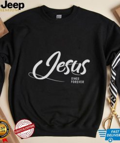 Jesus since forever womens christmas t shirt