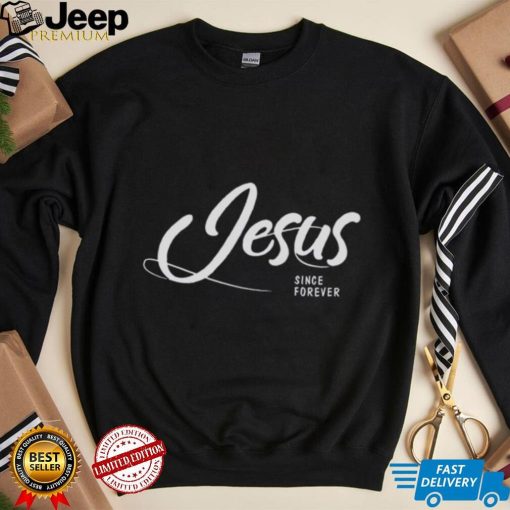 Jesus since forever womens christmas t shirt