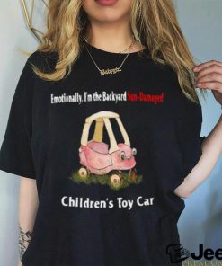 Jmcgg Emotionally I'm The Backyard Sun Damaged Children's Toy Car Shirt