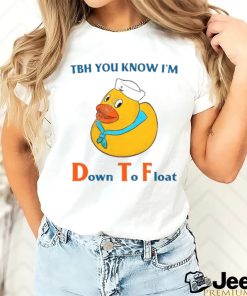 Jmcgg Tbh You Know I'm Down To Float T Shirt