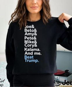 Joe Beto Amy Pete Mike Cory Kamala And Me Beat Trump Shirt