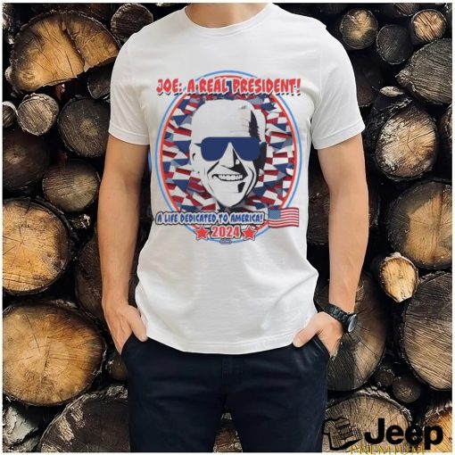 Joe Biden A Real President A Life Dedicated To America 2024 Shirt