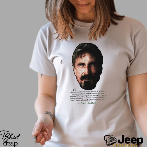 John Mcafee Subtle Messages Quote Ii shirt