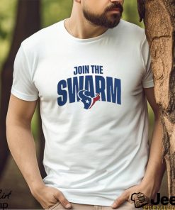 Join The Swarm Houston Texans Shirt