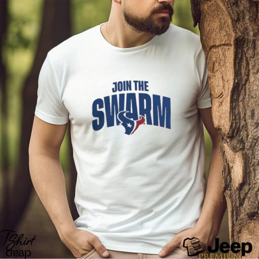 Join The Swarm Houston Texans Shirt