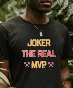 Joker The Real Mvp T Shir