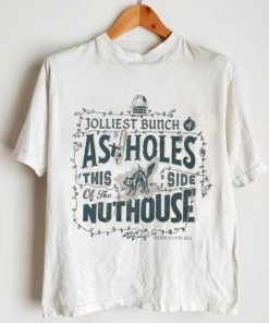 Jolly bunch of assholes this side of the nuthouse Christmas shirt