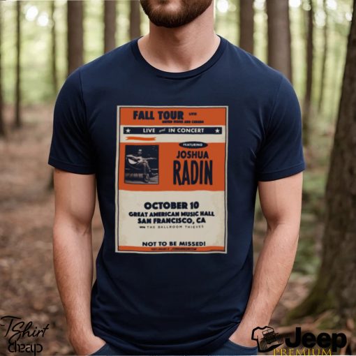 Joshua Radin The Ballroom Thieves October 10 2023 Great American Music Hall San Francisco T shirt