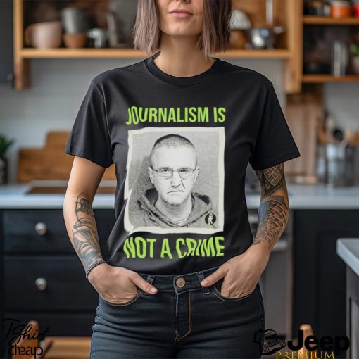 Journalism Is Not A Crime Shirt Aidan Kearney Shirt