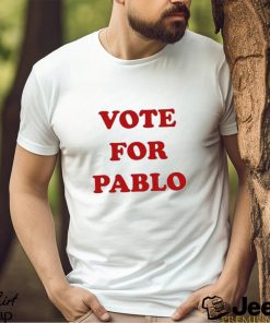 Juan Pablo Segura Taking Vote For Pablo Shirt