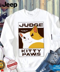 Judge Kitty Paws meow shall taste my fury art shirt