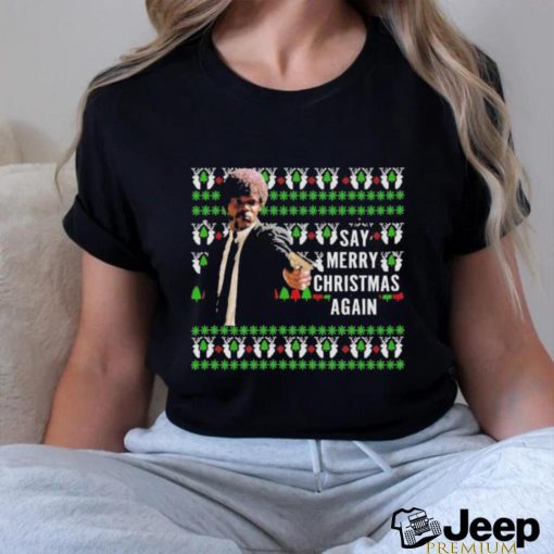 Jules Winnfield Say Merry Christmas Again Ugly Christmas Shirt