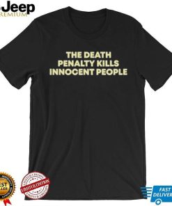 Julia The Death Penalty Kills Innocent People Shirt