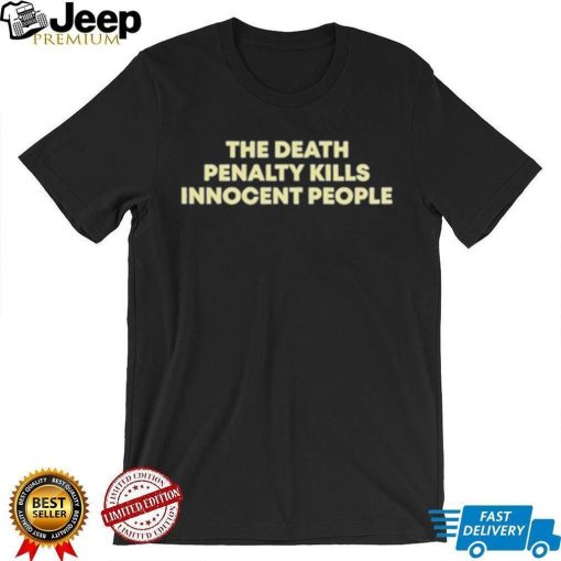 Julia The Death Penalty Kills Innocent People Shirt