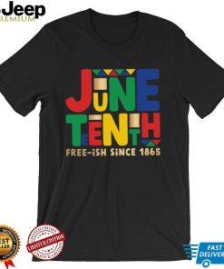 Juneteenth 1865 Funny Black History Month Freeish Shirt