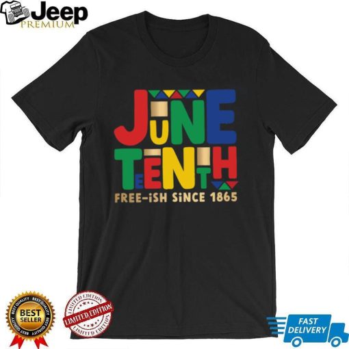 Juneteenth 1865 Funny Black History Month Freeish Shirt