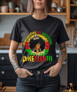 Juneteenth Remembering My Ancestors Vintage Shirt