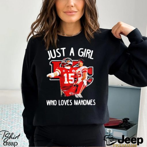 Just A Girl Who Loves Chiefs Mahomes 15 Shirt