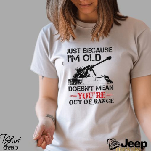 Just Because I’m Old URE Classic T Shirt