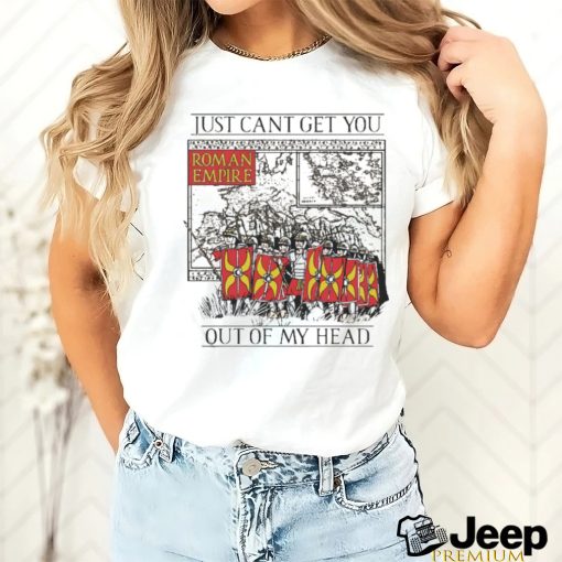 Just Can’t Get You Out Of My Head Shirt