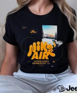 Just Do It Nike Air An Experience Enhanced By Air T shirt