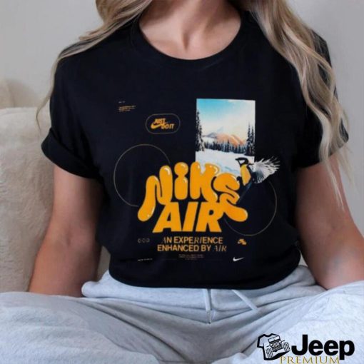 Just Do It Nike Air An Experience Enhanced By Air T shirt