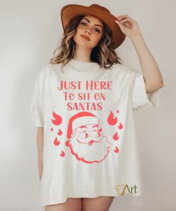 Just Here To Sit Santas shirt