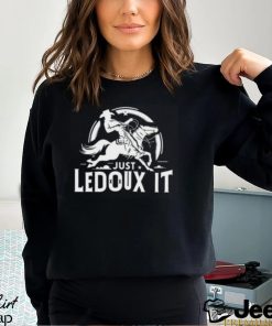 Just Ledoux It Shirt Just Ledoux It Tee Just Ledoux It T Shirt