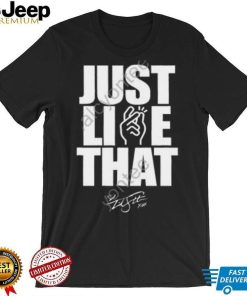 Just Like That Tee Shirt