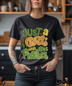 Just a Girl Who Loves Pickles Shirt, Funny Pickle Shirts