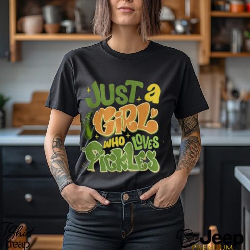 Just a Girl Who Loves Pickles Shirt, Funny Pickle Shirts