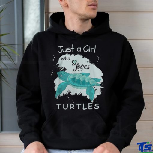 Just a Girl Who Loves Turtles shirt